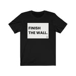 "Finish The Wall" Women's T-Shirt
