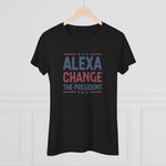 "Alexa, Change The President" Women's T-Shirt