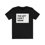 "The Left Can't Meme" Women's T-Shirt
