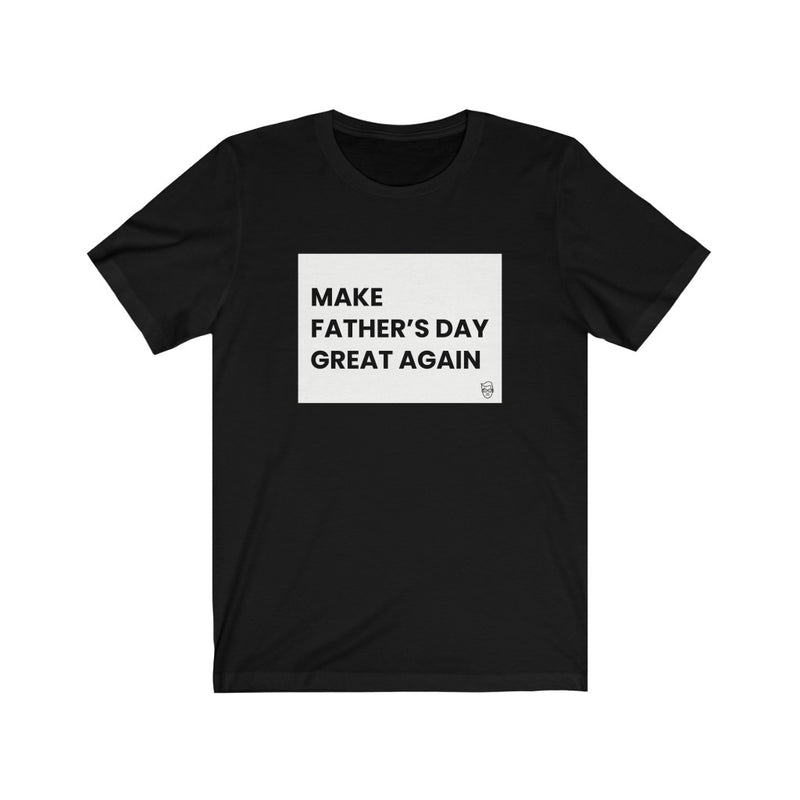 "Make Father's Day Great Again" Women's T-Shirt