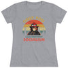"Only You Can Prevent Socialism" Women's T-Shirt
