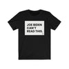 "Joe Biden Can't Read This" Men's T-Shirt