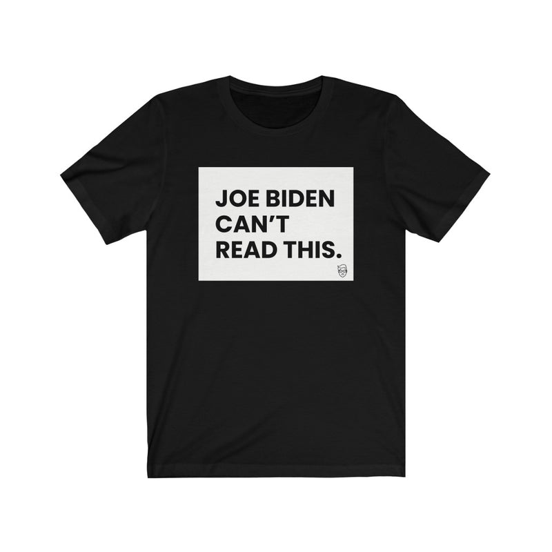 "Joe Biden Can't Read This" Women's T-Shirt