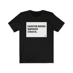 "Hunter Biden Smokes Crack" Women's T-Shirt