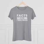 "Facts Over Feelings" Women's T-Shirt