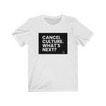 "Cancel Culture. What's Next?" Women's T-Shirt